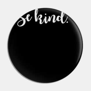 Be kind Pin