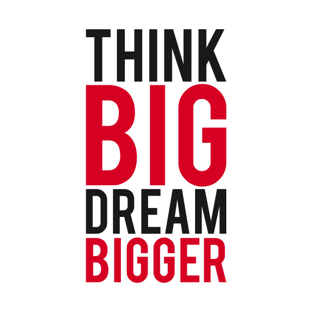 Think Big Dream Bigger Success Quote Mug Teepublic