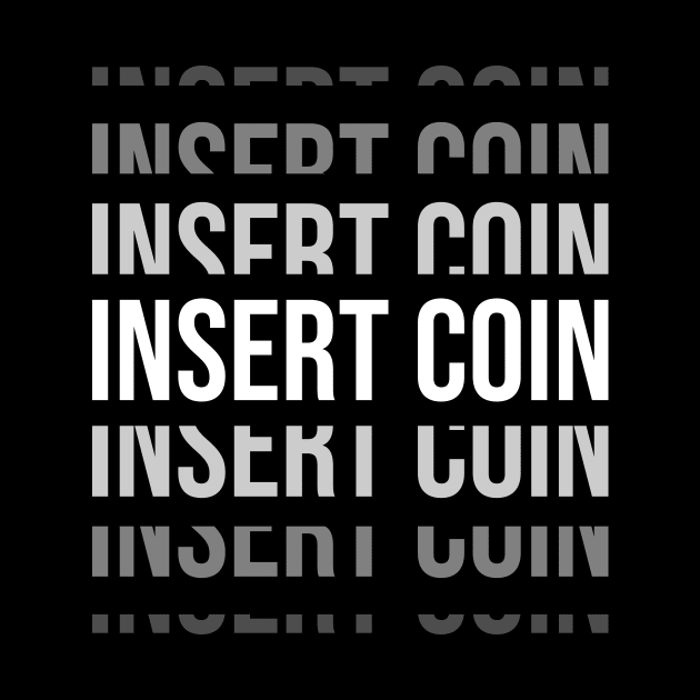 Insert Coin by KinkajouDesign