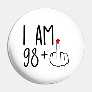 I Am 98 Plus 1 Middle Finger For A 99th Birthday Pin