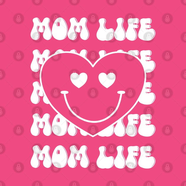 Mom Life with a heart smiley face by Blended Designs