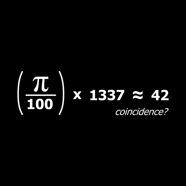 1337 Coincidence 42 by TeeH4wkDesign