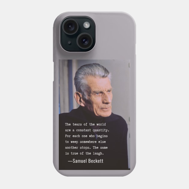 Samuel Beckett portrait and quote: The tears of the world are a constant quantity.... Phone Case by artbleed