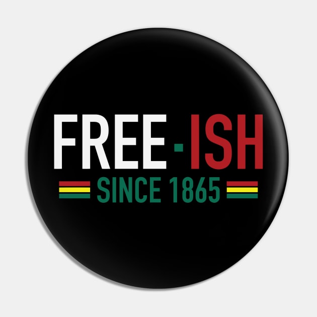 Free-Ish Since 1865 | Juneteenth | African American | Black Lives Matter | Black History Pin by UrbanLifeApparel