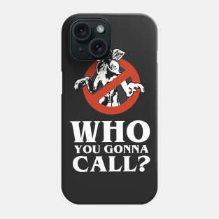 who you gonna call - stranger things Phone Case