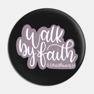 Walk By Faith - 2 Corinthians 5:7 Pin