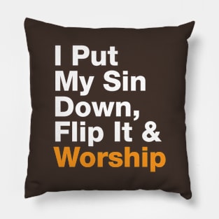 I Put My Sin Down Flip It And Worship Pillow