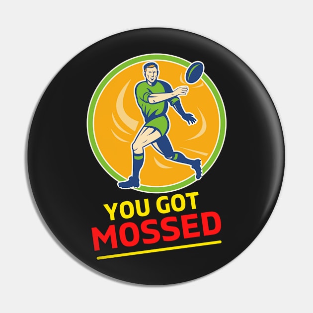 You Got Mossed - You Got Mossed Rugby Lover Funny- You Got Mossed Rugby Fire Ball Pin by Famgift