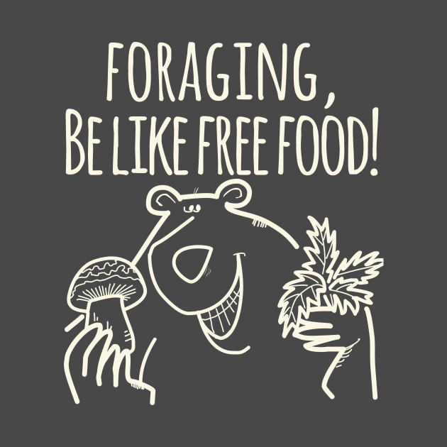 Foraging, Be Like Free Food! by daviz_industries