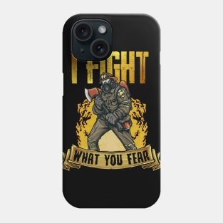 Fire Department Firefighter | Fight What You Fear | Safety Phone Case