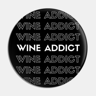 Wine Addict - Funny Shirt Pin