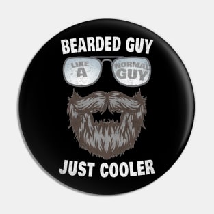 Mens Bearded Guy Like A Normal Guy Just Cooler Beard Humor Funny Pin