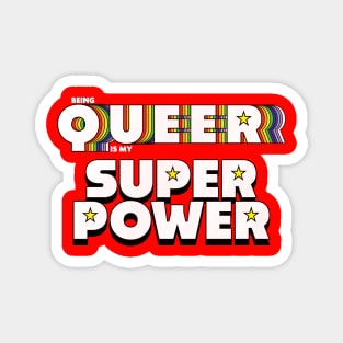 Being Queer is my Superpower Magnet