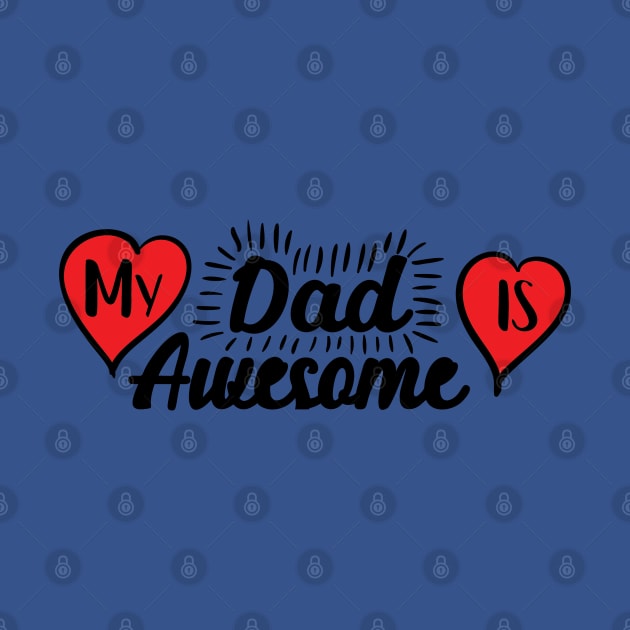 My Dad is Awesome by holidaystore