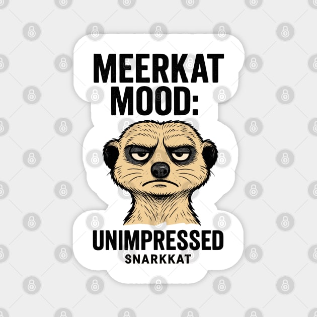 Meerkat Mood - Unimpressed Magnet by Eric's Store 6