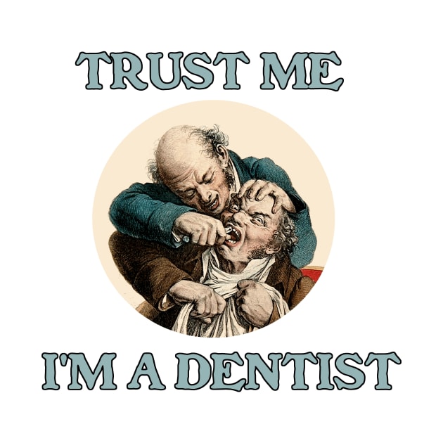 Trust Me - I'm a Dentist by Naves