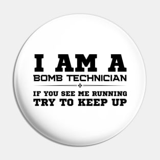 I Am A Bomb Technician Pin