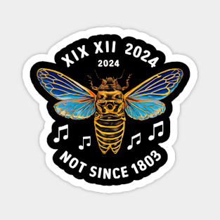 Entomology Cicada 2024 Brood XIII XIX Not Since 1803 Magnet