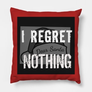 I regret nothing Pillow