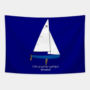 Windmill Sailboat - Life is Better Sailing a Windmill Tapestry