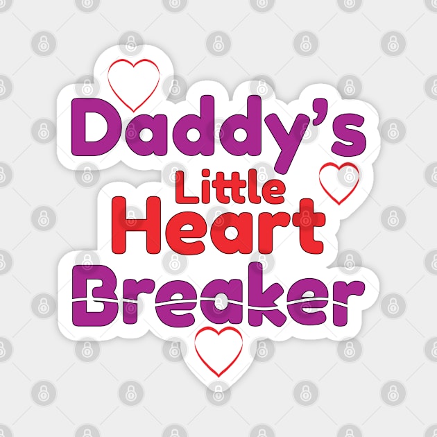 Daddy's Little Heart Breaker Magnet by Harlake