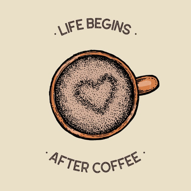 life begins after coffee by WOAT