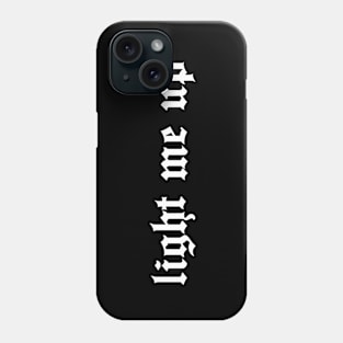 Light me up (white) Phone Case