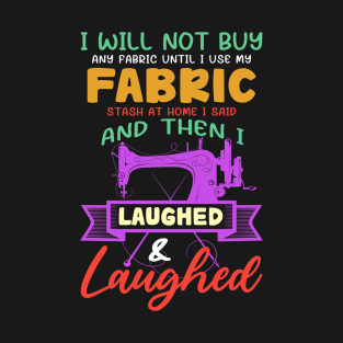 Funny Quilting Sewing Sayings Gift For Sewer & Quilter T-Shirt