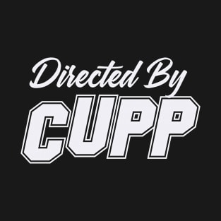 Directed By CUPP, CUPP NAME T-Shirt