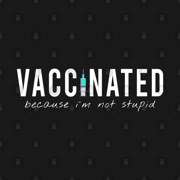 vaccinated, because i am not stupid by rsclvisual