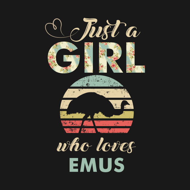Just A Girl Who Loves Emus Retro Vintage Emus by magazin