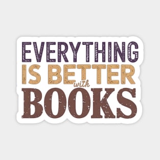 Everything is Better with Books Magnet