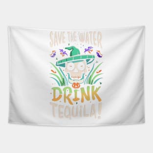 Save The Water Drink Tequila! Tapestry