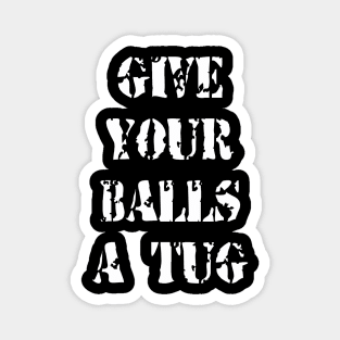 Give Your Balls A Tug Magnet