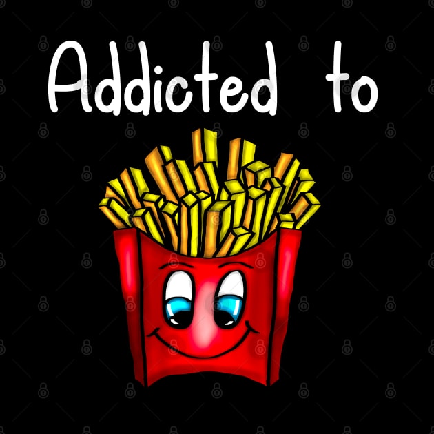 Addicted to French-fries/ Pommes/ Chips -dark underground by emyzingdesignz