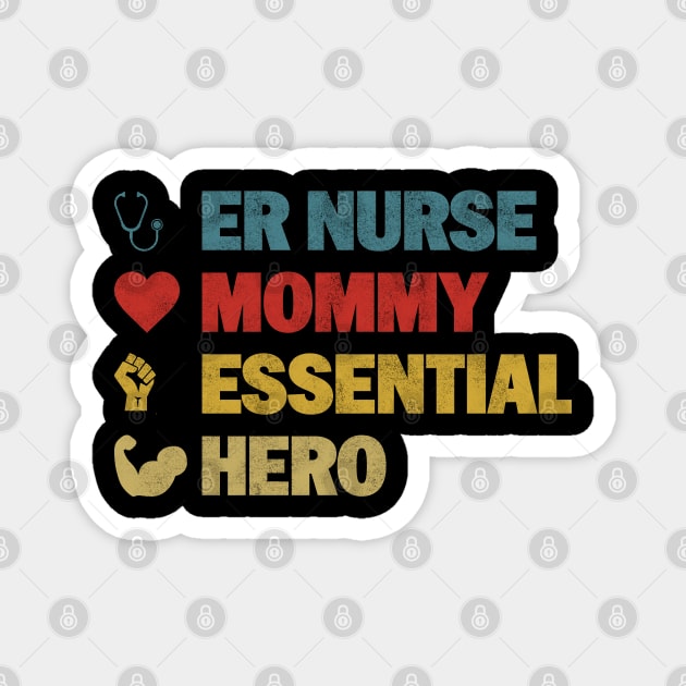 Er nurse mommy essential hero - Emergency Room Nurse Mom, Mothers Day Magnet by BenTee
