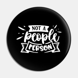 Not a People Person - Sarcastic Quote Pin