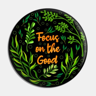 Focus on the Good Floral Pin