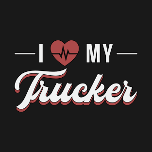 Truckers Wife I Love My Trucker Wife Love Funny T-Shirt