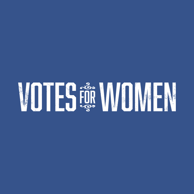 Vintage 1920's Votes for Women Wordmark (White) by From The Trail