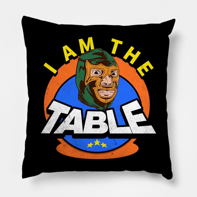 I AM THE TABLE Pillow by pixelcat