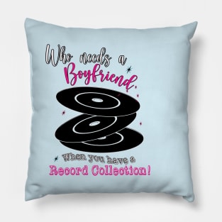 Who needs a Boyfriend when you have a Record Collection Pillow