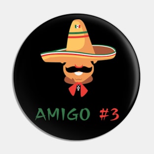 Funny Mexican Amigo #3 Group Matching Pin