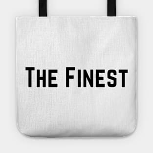 The Finest. best Better Success Awesome Vibes Slogans Typographic designs for Man's & Woman's Tote