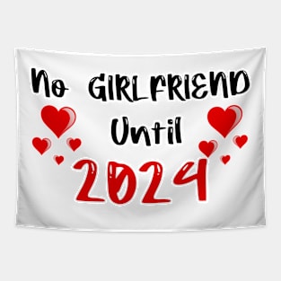 No Girlfriend Until 2024 Tapestry