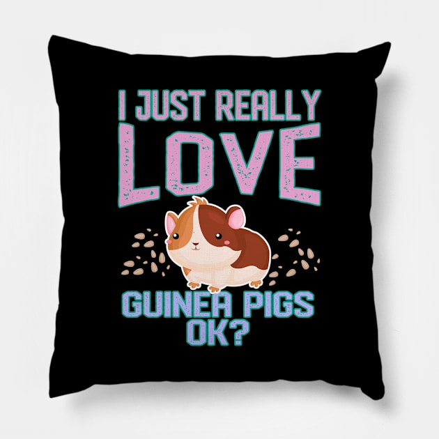 I Just Really Love Guinea Pigs, OK? Pillow by TheTeeBee