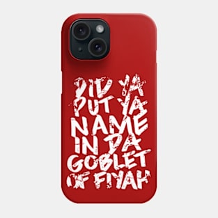 Goblet of Fiyah Phone Case