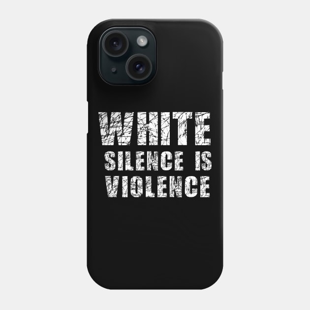 White Silence is Violence Phone Case by L  B  S  T store