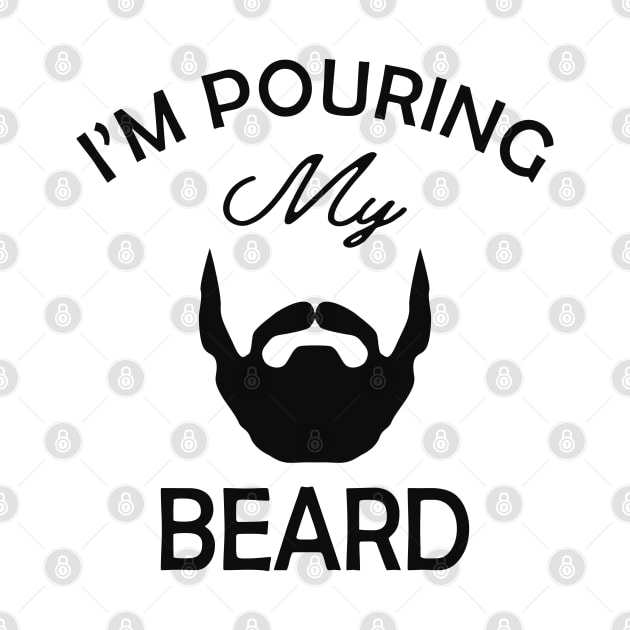 Beard - I'm pouring my beard by KC Happy Shop