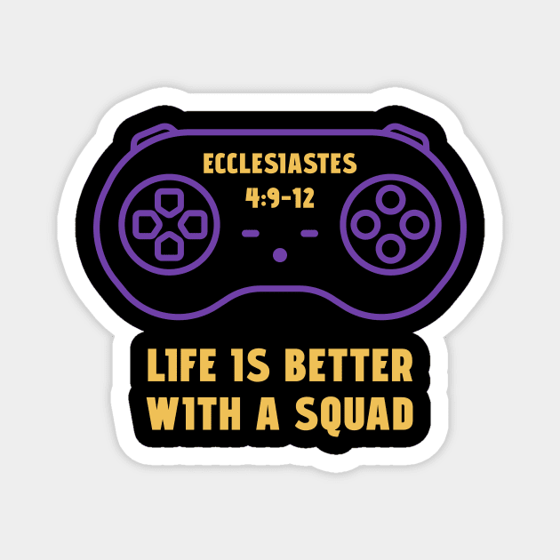 Life is Better With a Squad Magnet by BTXstore